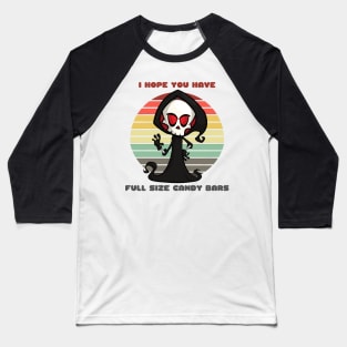 Sunset Reaper / I Hope You Have Full Size Candy Bars Baseball T-Shirt